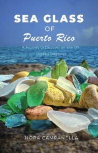 Sea Glass of Puerto Rico: A Journey to Discover an Island’s Hidden Treasures